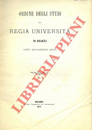 Ordine degli studi della Regia Università di Bologna. Anno accademico 1874-75.