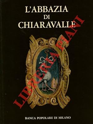 Bild des Verkufers fr L'Abbazia di Chiaravalle. zum Verkauf von Libreria Piani