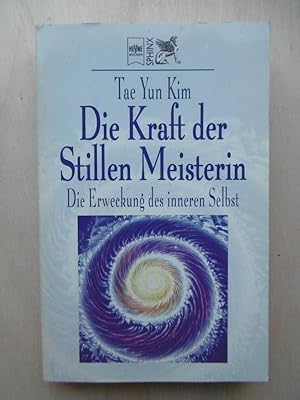 Die Kraft der Stillen Meisterin. Die Erweckung des inneren Selbst. (Aus dem Amerikanischen von Ma...