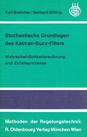 Image du vendeur pour Stochastische Grundlagen des Kalman-Bucy-Filters : Wahrscheinlichkeitsrechnung u. Zufallsprozesse. mis en vente par Antiquariat Bernhardt