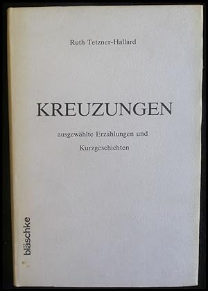 Immagine del venditore per Kreuzungen - ausgewhlte Erzhlungen und Kurzgeschichten venduto da ANTIQUARIAT Franke BRUDDENBOOKS