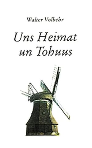 Seller image for Uns Heimat un Tohuus: Geschichten un Vertelln for sale by ANTIQUARIAT Franke BRUDDENBOOKS