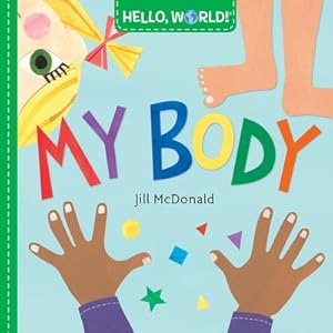 Seller image for Hello, World! My Body (Board Book) for sale by BargainBookStores