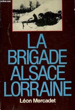 Image du vendeur pour LA BRIGADE ALSACE LORRAINE. mis en vente par Le-Livre