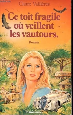 Bild des Verkufers fr CE TOIT FRAGILE OU VEILLENT LES VAUTOURS zum Verkauf von Le-Livre