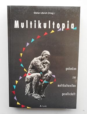 Seller image for Multikultopia. Gedanken zur multikulturellen Gesellschaft. for sale by Der Buchfreund