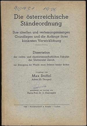 Bild des Verkufers fr Die sterreichische Stndeordnung. Ihre ideellen und verfassungsmssigen Grundlagen und die Anfnge ihrer konkreten Verwirklichung, zum Verkauf von Antiquariat Bibliomania