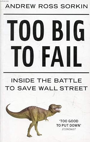 Imagen del vendedor de TOO BIG TO FAIL, Inside the Battle to Save Wall Street a la venta por Le-Livre