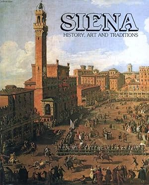 Bild des Verkufers fr SIENA, History, Art and Traditions zum Verkauf von Le-Livre