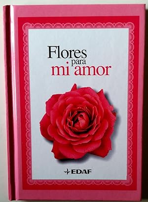 Imagen del vendedor de Flores para mi amor a la venta por Librera Salvalibros Express