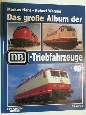 Bild des Verkufers fr Das grosse Album der DB-Triebfahrzeuge zum Verkauf von Antiquariat Maiwald