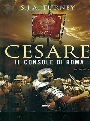 Cesare. Il console di Roma