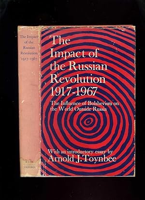 The Impact of the Russian Revolution 1917-1967: The Influence of Bolshevism on the World Outside ...