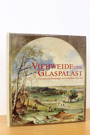 Seller image for Viehweide und Glaspalast - Aquarelle und Zeichnungen im Lenbachhaus 1850 - 1900 for sale by AMSELBEIN - Antiquariat und Neubuch