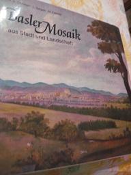 Bild des Verkufers fr Basler Mosaik aus Stadt und Landschaft zum Verkauf von Alte Bcherwelt