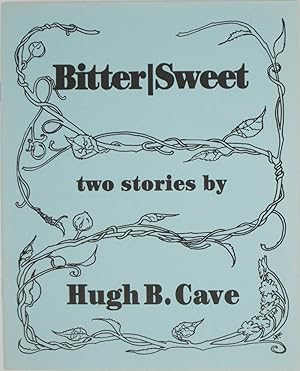 Bild des Verkufers fr Bitter/Sweet: Two Stories by Hugh B. Cave zum Verkauf von Powell's Bookstores Chicago, ABAA