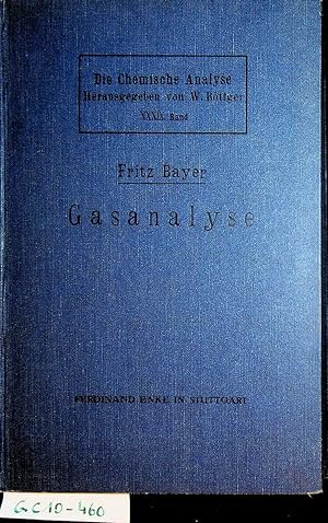 Gasanalyse : Methoden der Arbeitspraxis unter Berücksichtigung der physiologischen Wirkungen der ...