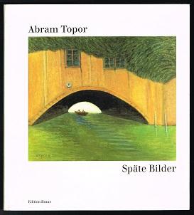 Abram Topor: Späte Bilder. -