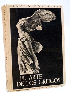 EL ARTE DE LOS GRIEGOS (Arnold Von Salis) Revista de Occidente, 1948