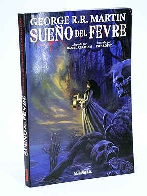 Seller image for SUEO DEL FEVRE (Daniel Abraham / Rafa Lpez / George R. R. Martin) Glenat, 2011. OFRT antes 19,95E for sale by Libros Fugitivos