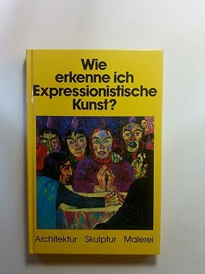 Bild des Verkufers fr Wie erkenne ich Expressionistische Kunst zum Verkauf von ANTIQUARIAT Franke BRUDDENBOOKS