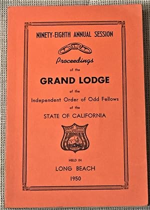 98th Annual Session, Proceedings of the Grand Lodge of the Independent Order of Odd Fellows of th...