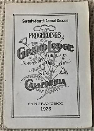 74th Annual Session, Proceedings of the Grand Lodge of the Independent Order of Odd Fellows of th...