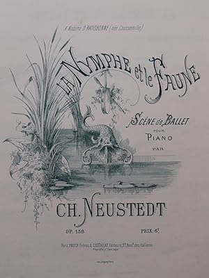 Seller image for NEUSTEDT Charles La Nymphe et le Faune Piano 1882 for sale by partitions-anciennes