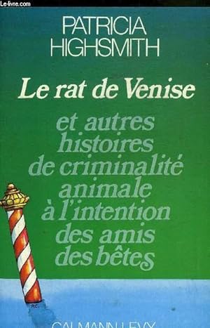 Seller image for LA RAT DE VENISE ET AUTRES HISTOIRES DE CRIMINALITE ANIMALE A L'INTENTION DES AMIS DES BETES. for sale by Le-Livre