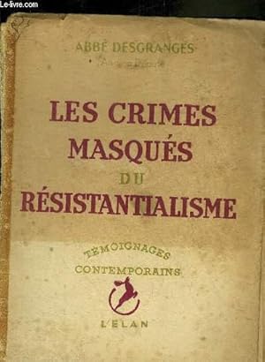 Bild des Verkufers fr LES CRIMES MASQUES DU RESISTANTIALISME. zum Verkauf von Le-Livre