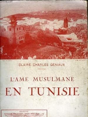 Seller image for L'AME MUSULMANE EN TUNISIE - COLLECTION VOYAGEUSE DE LETTRES. for sale by Le-Livre