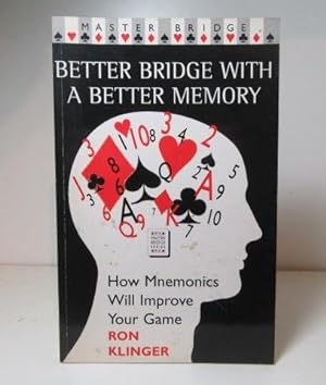 Bild des Verkufers fr Better Bridge with a Better Memory: How Mnemonics Will Improve Your Game zum Verkauf von BRIMSTONES