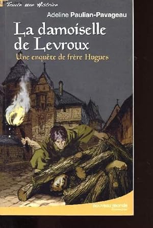 Immagine del venditore per LA DAMOISELLE DE LEVROUX - UNE ENQUETE DE FRERE HUGUES venduto da Le-Livre