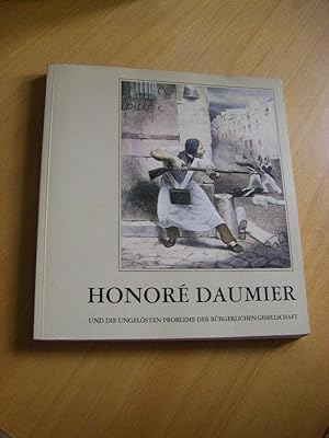 Honore Daumier und die ungelösten Probleme der bürgerlichen Gesellschaft