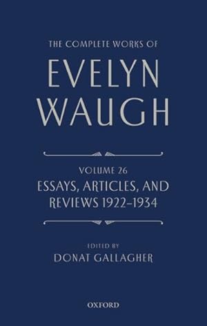 Imagen del vendedor de Complete Works of Evelyn Waugh : Essays, Articles, and Reviews 1922-1934 a la venta por GreatBookPrices