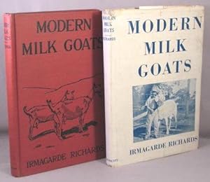 Seller image for Modern Milk Goats: Status of the Milk Goat Industry, Methods of Profitable Milk Production, Care and Management of Commercial Herds and Household Goats. for sale by Bucks County Bookshop IOBA
