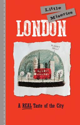 Seller image for London: Little Miseries A REAL Taste of the City for sale by BargainBookStores