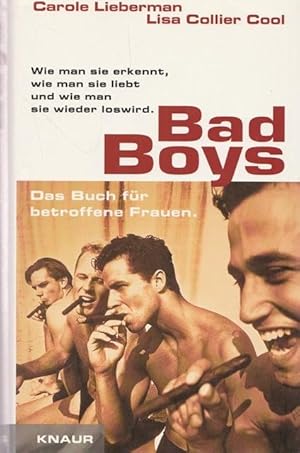 Seller image for Bad Boys. Das Buch fr betroffene Frauen. Wie man sie erkennt, wie man sie liebt und wie man sie wieder loswird. for sale by Ant. Abrechnungs- und Forstservice ISHGW