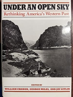 Imagen del vendedor de Under an Open Sky: Rethinking America's Western Past a la venta por The Book House, Inc.  - St. Louis