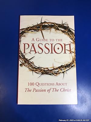 Bild des Verkufers fr A Guide to the Passion: 100 Questions About The Passion of The Christ zum Verkauf von Redux Books
