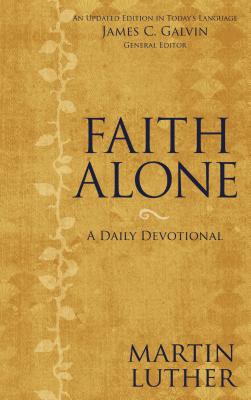 Image du vendeur pour Faith Alone: A Daily Devotional (Hardback or Cased Book) mis en vente par BargainBookStores