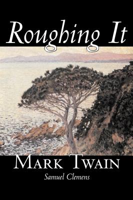 Seller image for Roughing It by Mark Twain, Fiction, Classics (Hardback or Cased Book) for sale by BargainBookStores