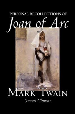 Seller image for Personal Recollections of Joan of Arc by Mark Twain, Fiction, Classics (Hardback or Cased Book) for sale by BargainBookStores