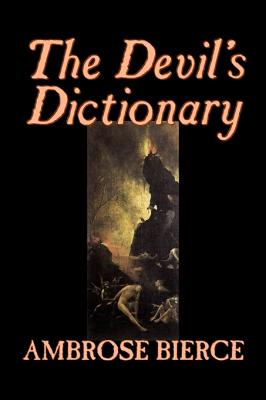 Bild des Verkufers fr The Devil's Dictionary by Ambrose Bierce, Fiction, Classics, Fantasy, Horror (Hardback or Cased Book) zum Verkauf von BargainBookStores