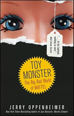 Seller image for Toy Monster: The Big, Bad World of Mattel (Paperback or Softback) for sale by BargainBookStores