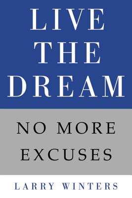 Seller image for Live the Dream: No More Excuses (Hardback or Cased Book) for sale by BargainBookStores