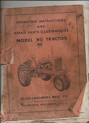 Image du vendeur pour Operating Instructions and Repair Parts Illustrations Model WD45 Tractor mis en vente par Alan Newby