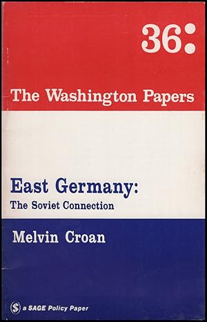 East Germany: The Soviet Connection (Washington Papers: 36)