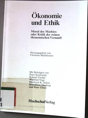 Imagen del vendedor de konomie und Ethik : Moral des Marktes oder Kritik der reinen konomischen Vernunft. a la venta por books4less (Versandantiquariat Petra Gros GmbH & Co. KG)