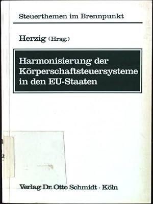 Bild des Verkufers fr Harmonisierung der Krperschaftsteuersysteme in den EU-Staaten. Steuerthemen im Brennpunkt ; Bd. 6 zum Verkauf von books4less (Versandantiquariat Petra Gros GmbH & Co. KG)